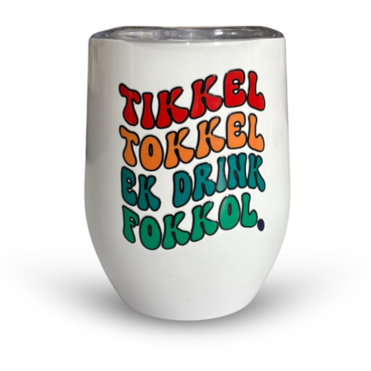 KLEIN KAROO WIT - "TIKKEL TOKKEL EK DRINK FOKKOL"